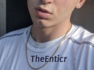 TheEnticr