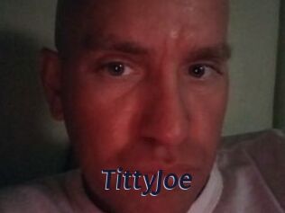 TittyJoe
