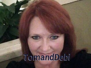 TomandDebi