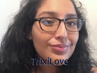 TrixiLove