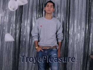 TroyePleasure