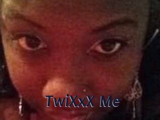 TwiXxX_Me