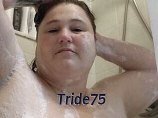 Tride75