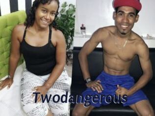 Twodangerous