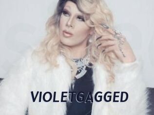 VIOLETGAGGED