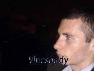 Vincshady