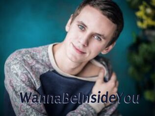 WannaBeInsideYou
