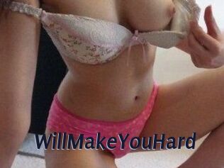 WillMakeYouHard