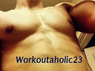 Workoutaholic23