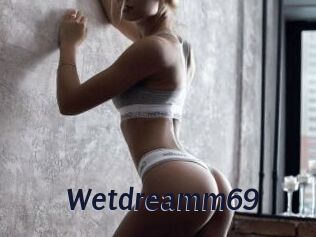 Wetdreamm69