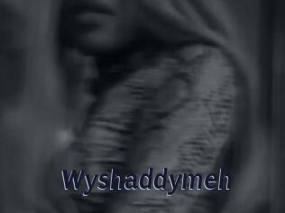 Wyshaddymeh