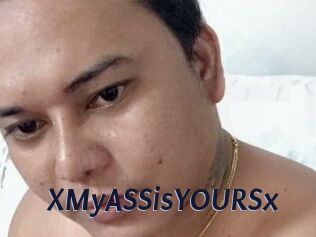 XMyASSisYOURSx