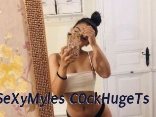 XSeXyMyles_C0ckHugeTs