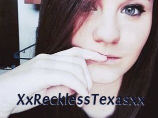 XxRecklessTexasxx