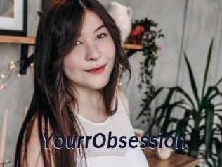 YourrObsession