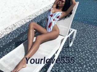 Yourlove555